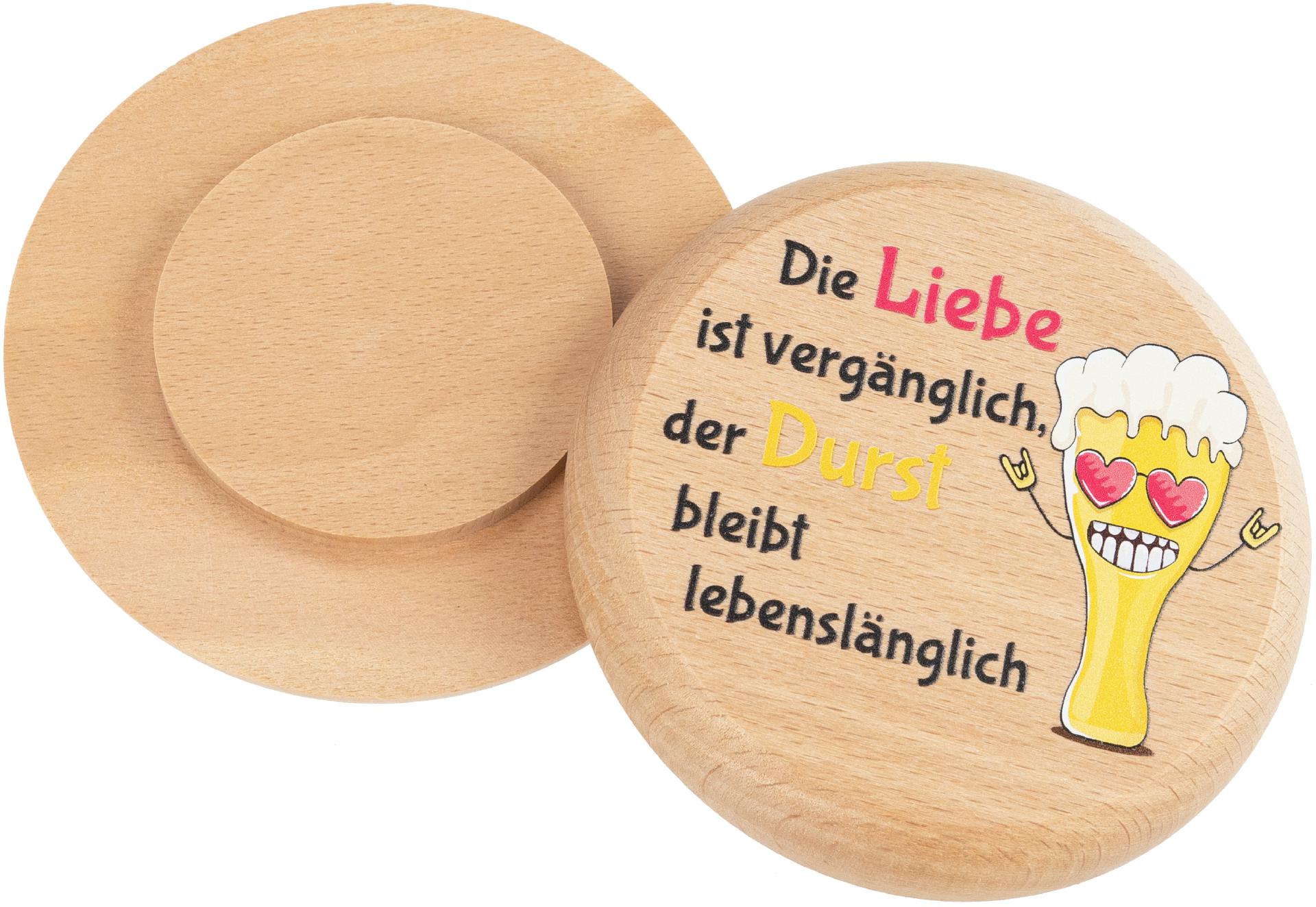 Bierdeckel aus Buchenholz mit Buntdruck Die Liebe ist vergaenglich der Durst bleibt lebenslaenglich