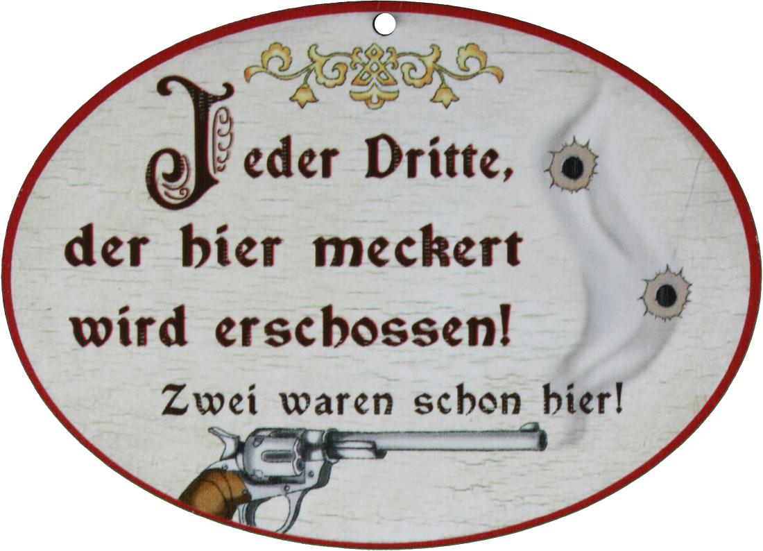 Holz Spruchschilder bunt bedruckt 18 x 13 cm - Jeder Dritte, der hier meckert wird erschossen! Zwei waren schon hier!