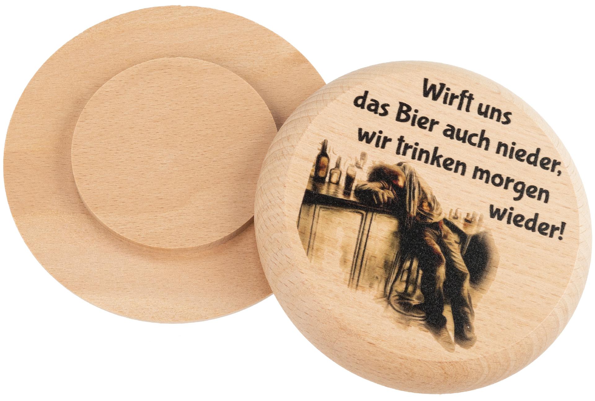 Bierdeckel aus Buchenholz mit Buntdruck Wirft uns das Bier auch nieder wir trinken morgen wieder