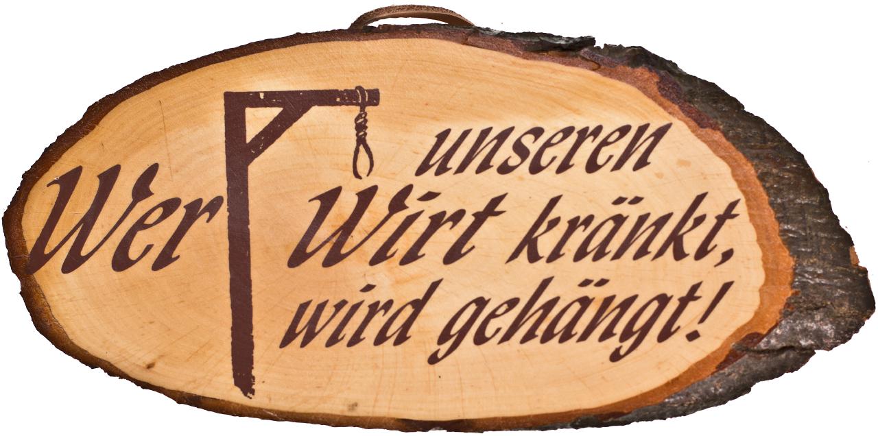 Rindenscheibe Rindenspruch Siebdruck Wer unseren Wirt