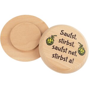 Bierdeckel aus FSC® Buchenholz mit Buntdruck "Saufst, stirbst, saufst net, stirbst a!"