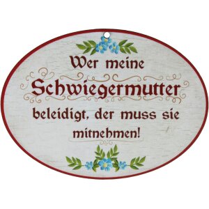 Wooden saying signs colorful printed 18 x 13 cm - Who insults my mother-in-law, must take her with him!
