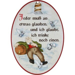 Wooden saying signs colorful printed 18 x 13 cm - Everyone has to believe in something and I think Ill have another drink.