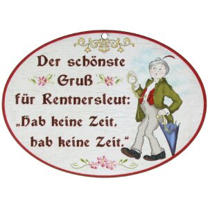 Holz Spruchschilder bunt bedruckt 18 x 13 cm - Der schönste Gruß für Rentnersleut: "Hab keine Zeit, hab keine Zeit."